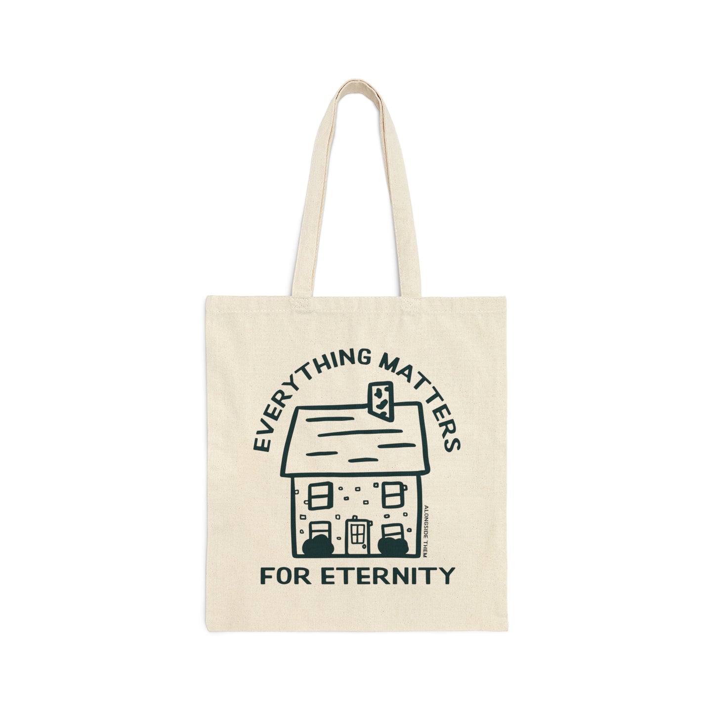 "Everything Matters for Eternity" Cotton Canvas Tote Bag