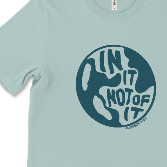 In It Not Of It T-Shirt