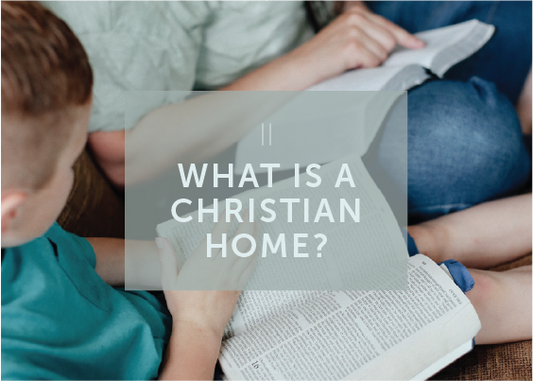 What is a Christian home?